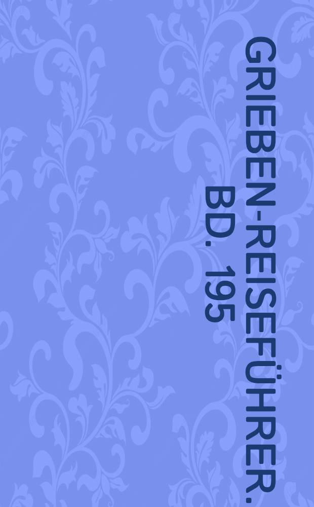 Grieben-Reiseführer. Bd. 195 : Niederrhein und Industriegebiet
