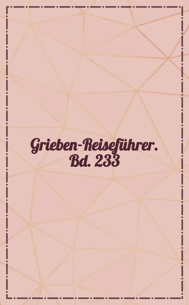 Grieben-Reiseführer. Bd. 233 : Schwarzwald Nord