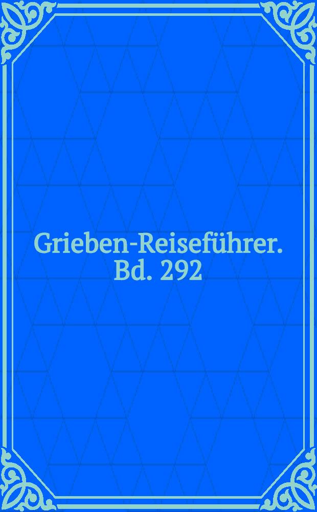 Grieben-Reiseführer. Bd. 292 : Loiretal, Aquitanien, Atlantikküste