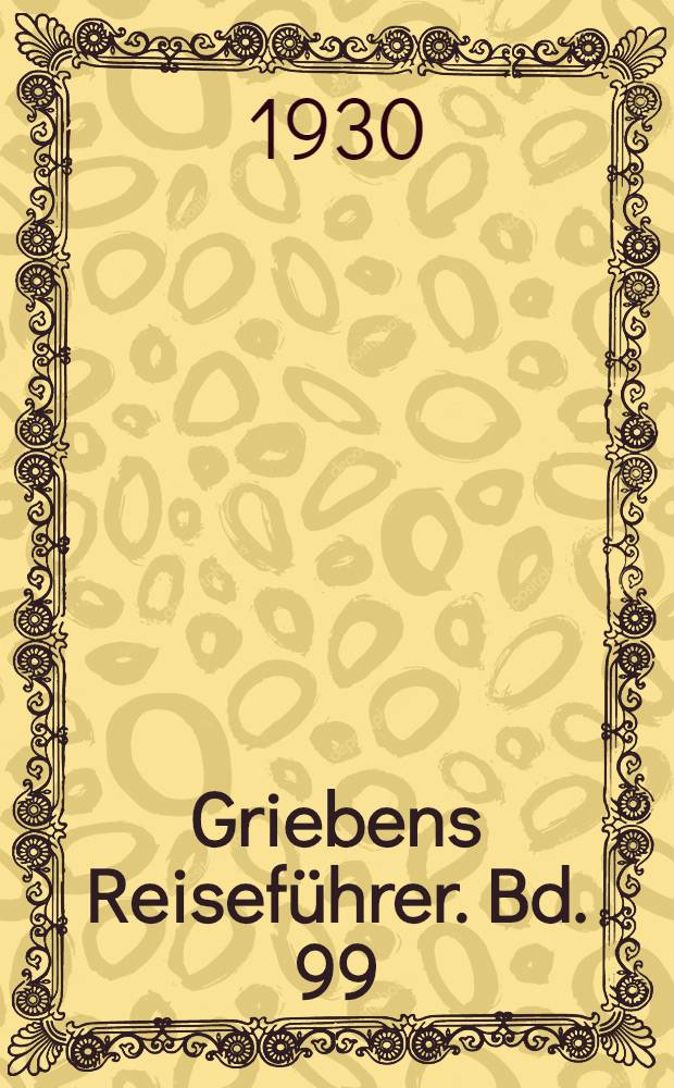 Griebens Reisef&uuml;hrer. Bd. 99 : Bayerischer und B&ouml;hmerwald mit Regensburg, Passau, Linz und Angaben f&uuml;r Automobilisten