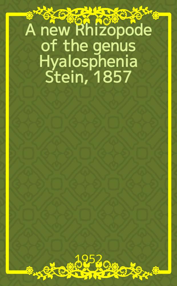 A new Rhizopode of the genus Hyalosphenia Stein, 1857 (Protozoa, Sarcodina, Amoebina)
