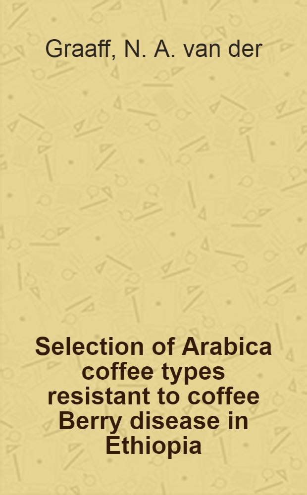 Selection of Arabica coffee types resistant to coffee Berry disease in Ethiopia