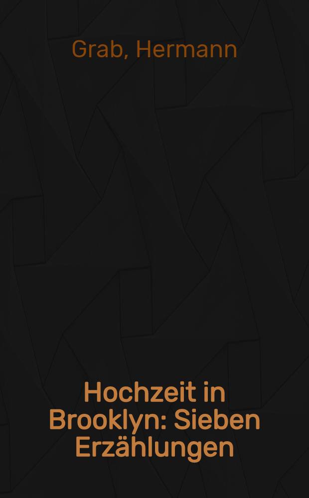 Hochzeit in Brooklyn : Sieben Erzählungen