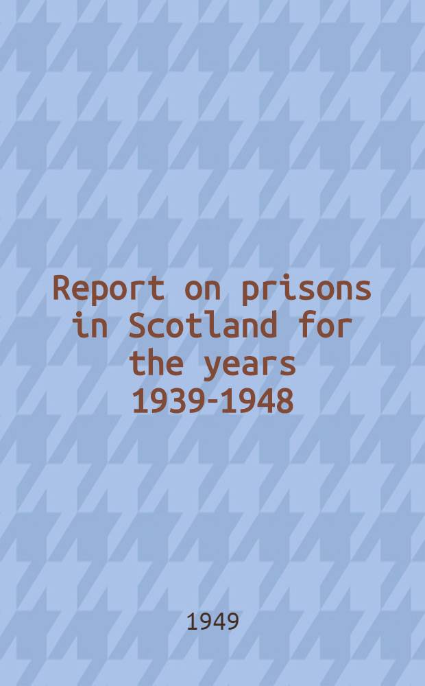 Report on prisons in Scotland for the years 1939-1948