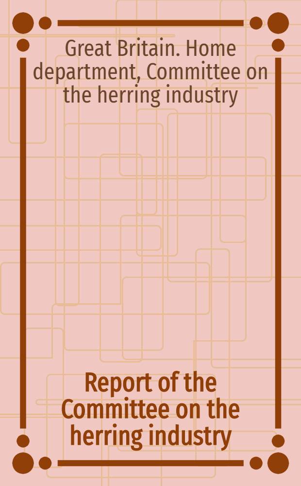 Report of the Committee on the herring industry