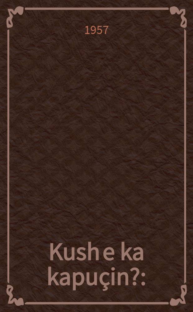 Kush e ka kapu&ccedil;in? : (P&euml;rralla p&euml;r f&euml;mij&euml;)