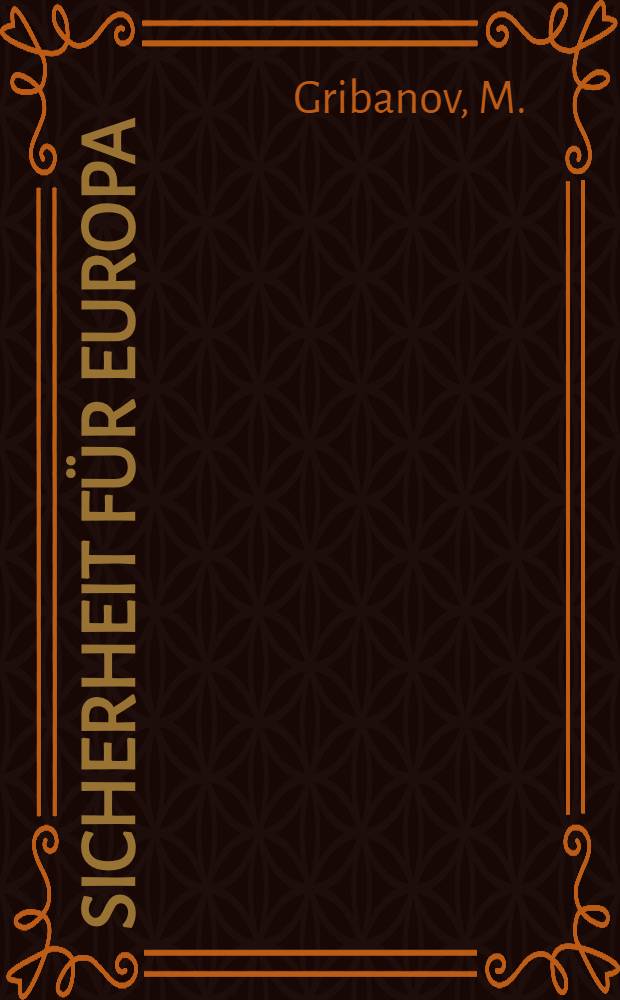 Sicherheit f&uuml;r Europa : Perspektiven einer gesamteurop&auml;ischen Konferenz