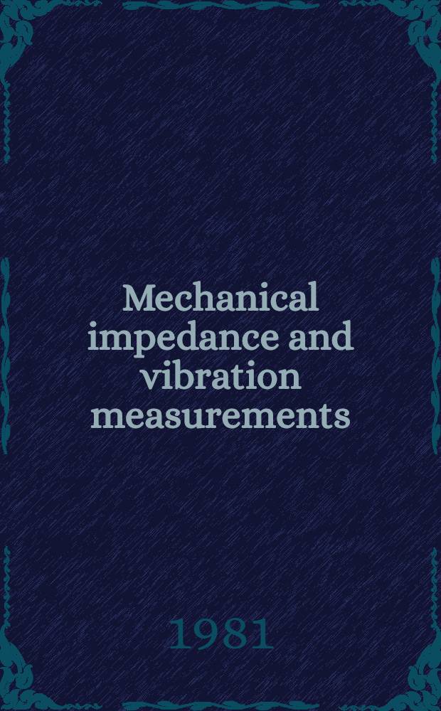 Mechanical impedance and vibration measurements : Diss.