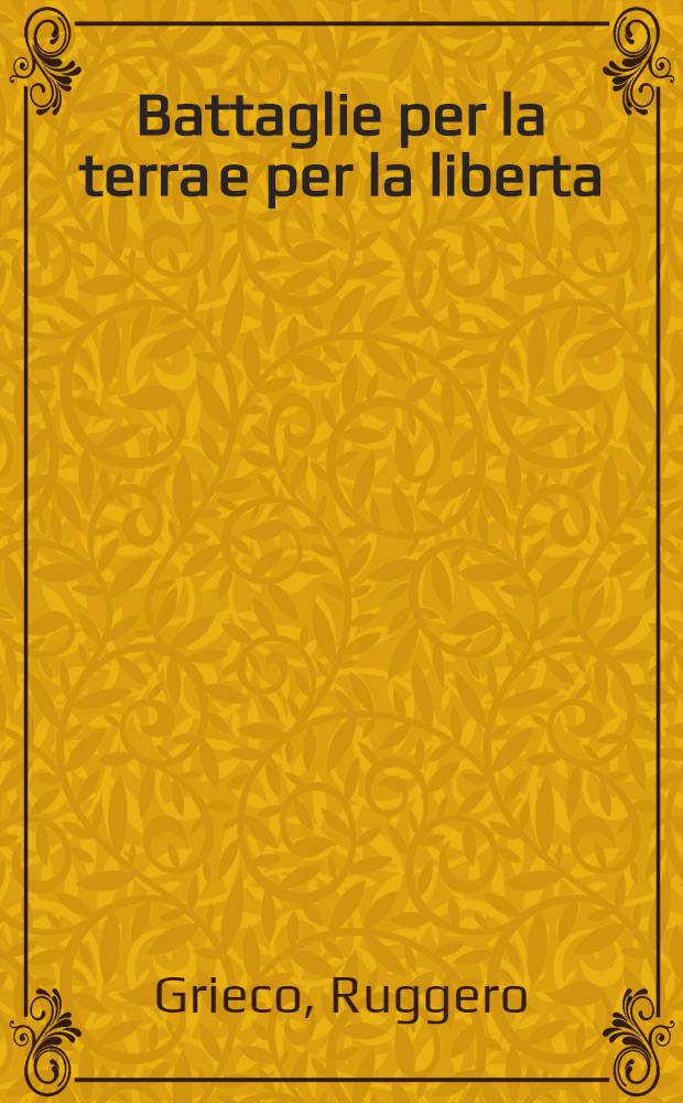 Battaglie per la terra e per la liberta