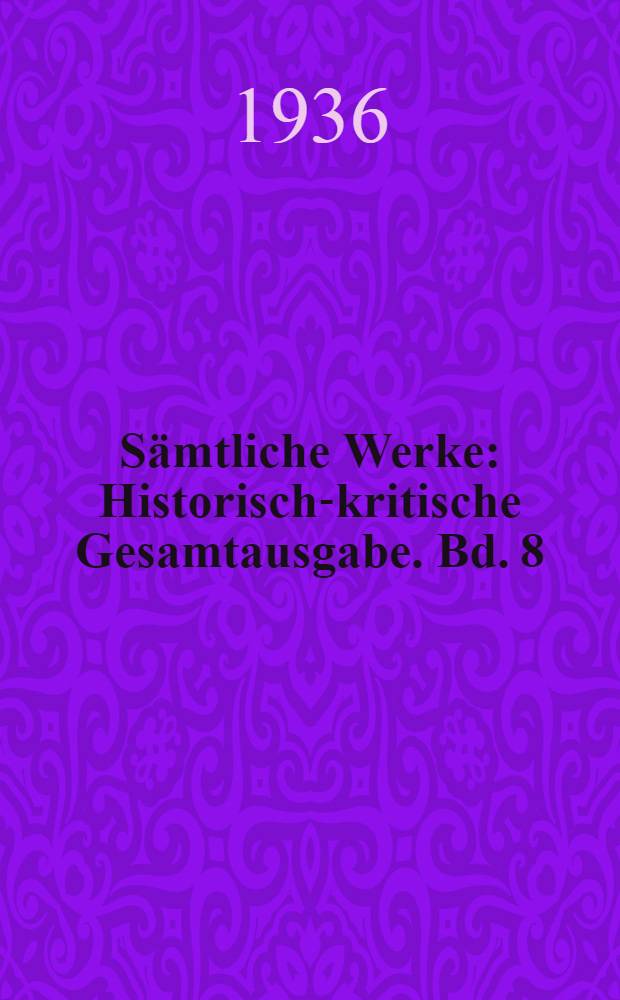 Sämtliche Werke : Historisch-kritische Gesamtausgabe. Bd. 8/9 : Dramatische Pläne und Bruchstücke seit 1816