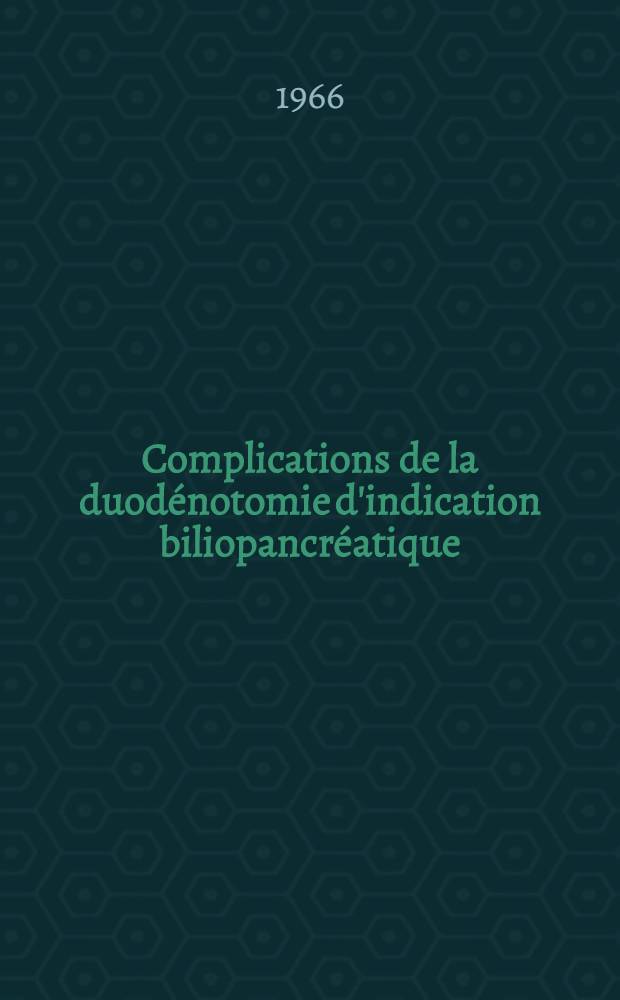 Complications de la duodénotomie d'indication biliopancréatique : Thèse ..