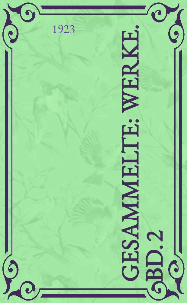 Gesammelte : Werke. Bd. 2 : Sprüche und Epigramme, Aphorismen, Erzählungen