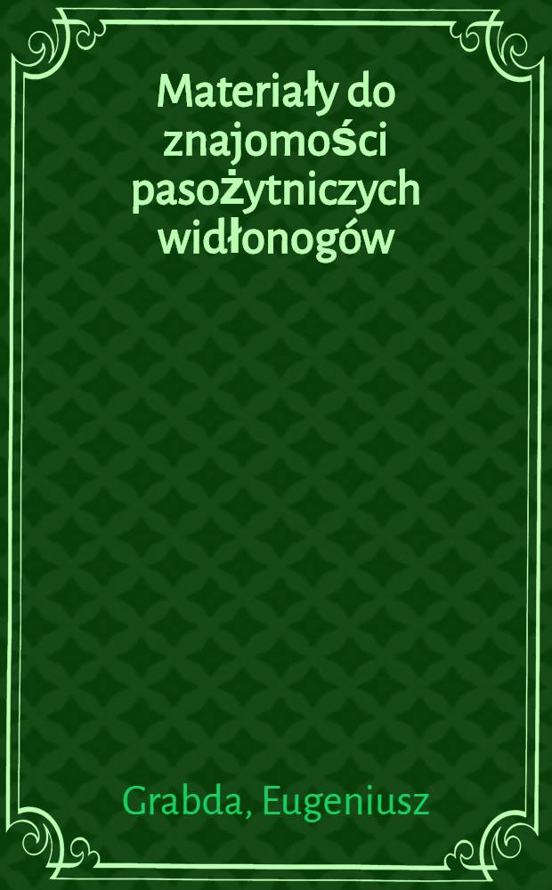 Materiały do znajomości pasożytniczych widłonogów (Copepoda parasitica) Polski