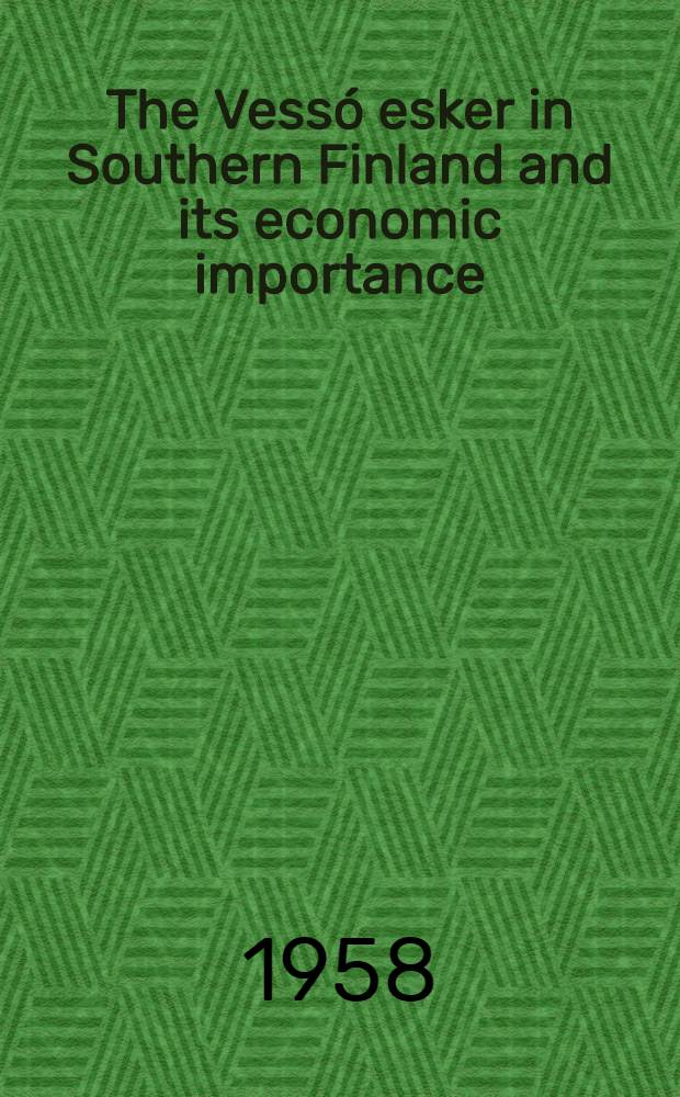 The Vessó esker in Southern Finland and its economic importance