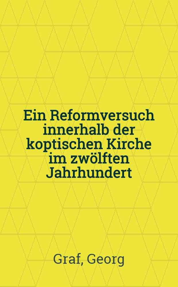 Ein Reformversuch innerhalb der koptischen Kirche im zw&ouml;lften Jahrhundert