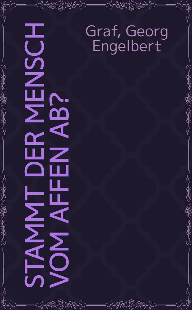 Stammt der Mensch vom Affen ab? : Mit 10 abb