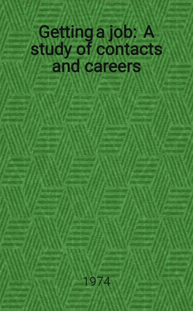 Getting a job : A study of contacts and careers