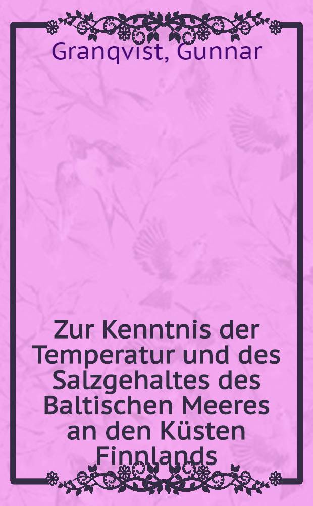 Zur Kenntnis der Temperatur und des Salzgehaltes des Baltischen Meeres an den K&uuml;sten Finnlands