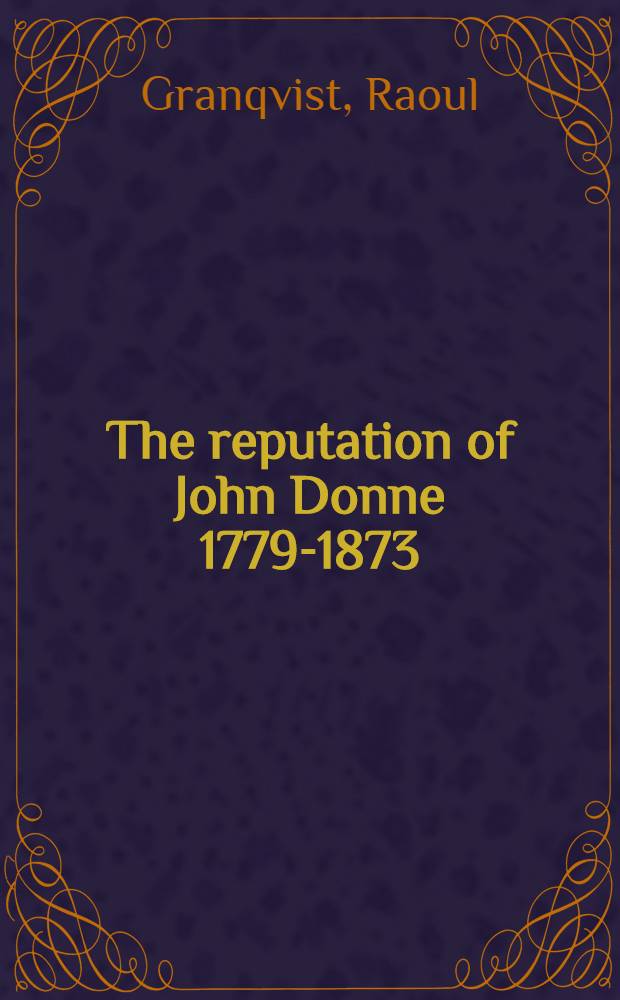 The reputation of John Donne 1779-1873 : Diss.