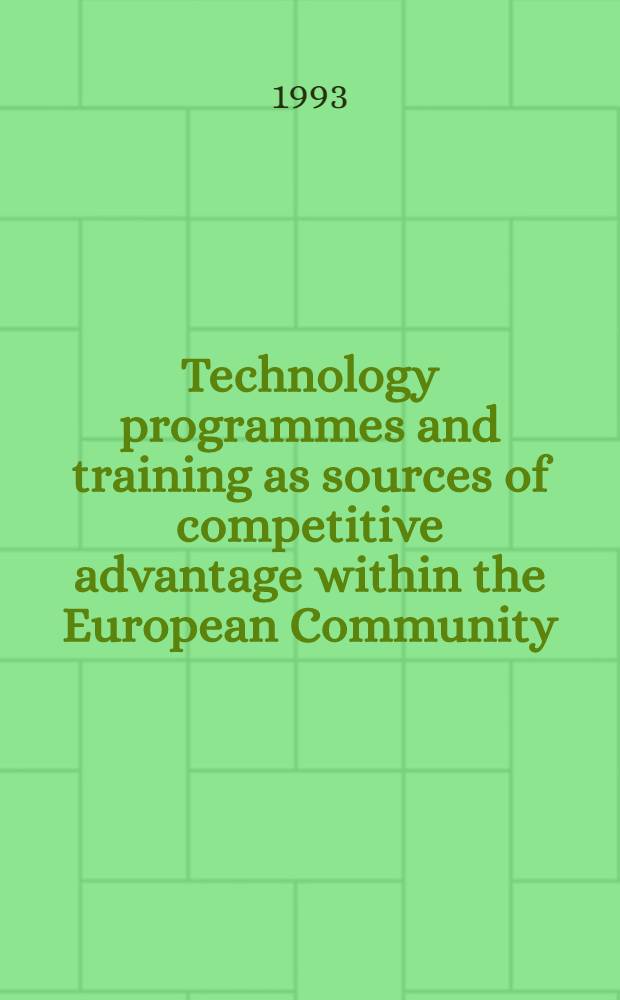 Technology programmes and training as sources of competitive advantage within the European Community : Diss.