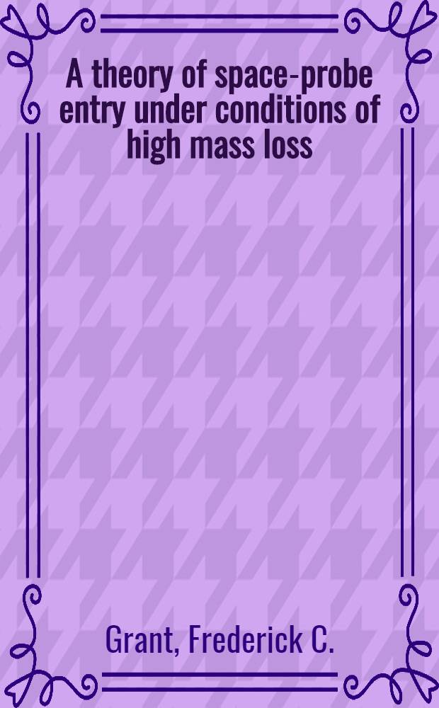A theory of space-probe entry under conditions of high mass loss