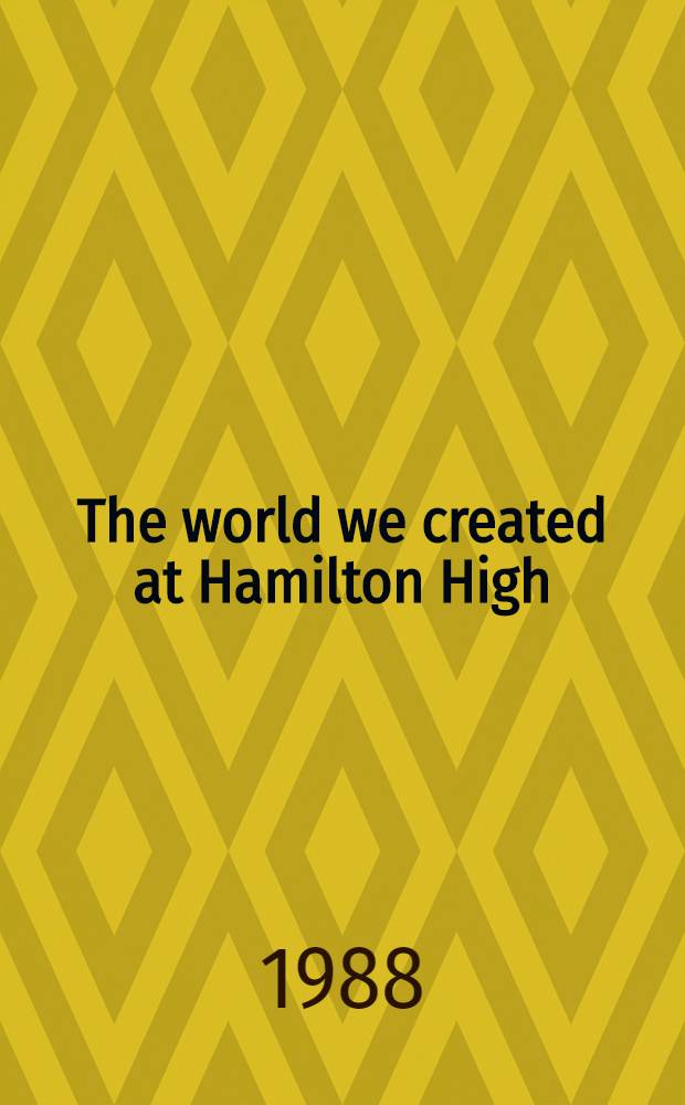 The world we created at Hamilton High