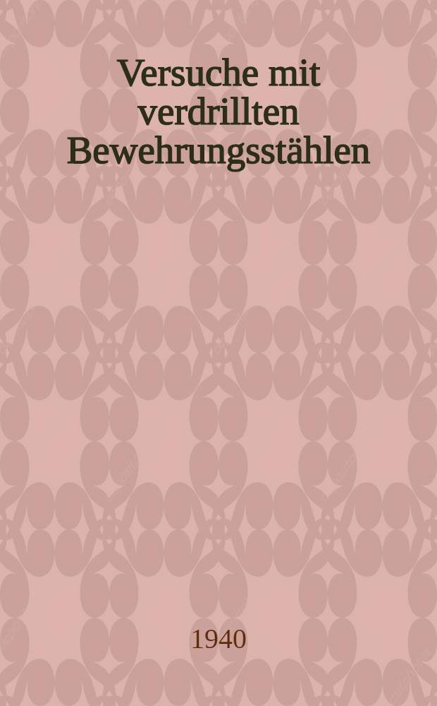 Versuche mit verdrillten Bewehrungsstählen