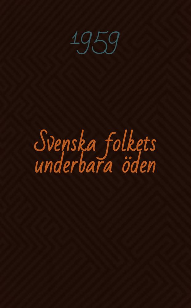Svenska folkets underbara öden : Ny rev. uppl. i 10 bd