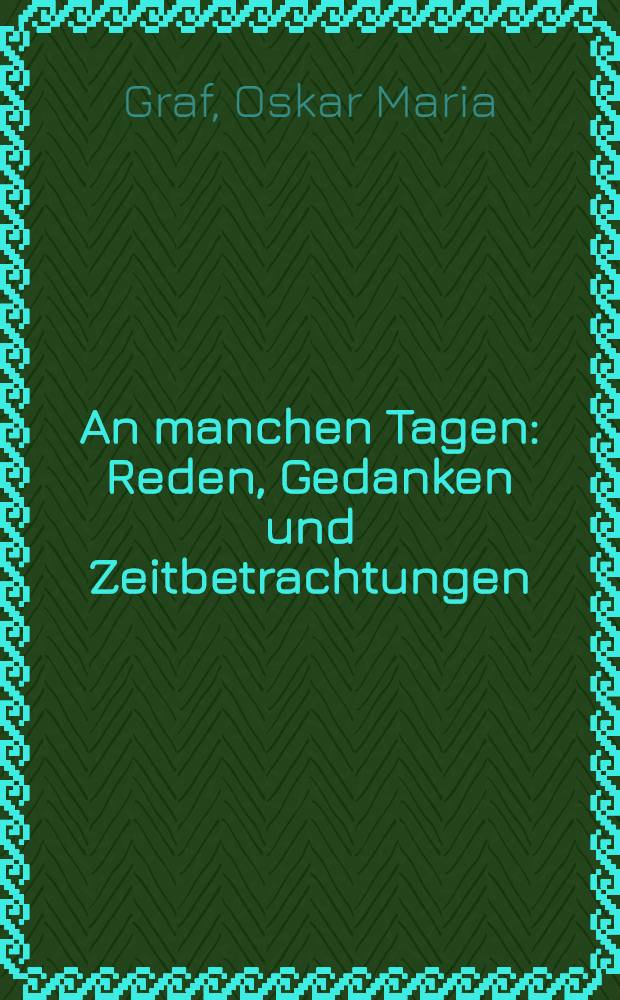 An manchen Tagen : Reden, Gedanken und Zeitbetrachtungen