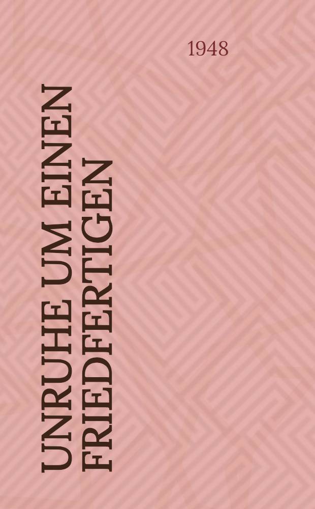 Unruhe um einen Friedfertigen : Roman