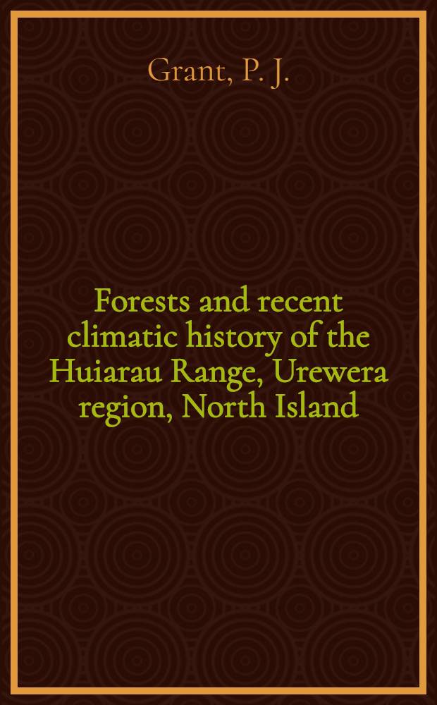 Forests and recent climatic history of the Huiarau Range, Urewera region, North Island