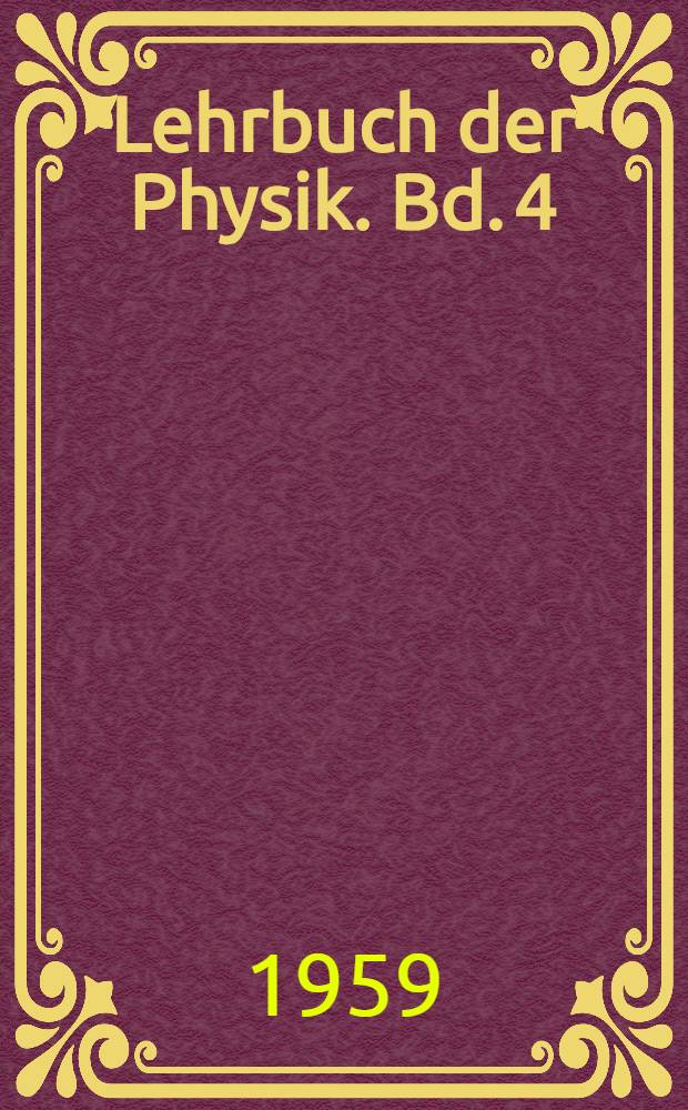 Lehrbuch der Physik. Bd. 4 : Struktur der Materie