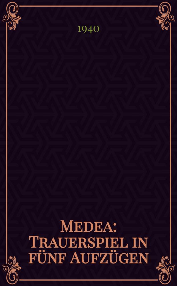 Medea : Trauerspiel in fünf Aufzügen