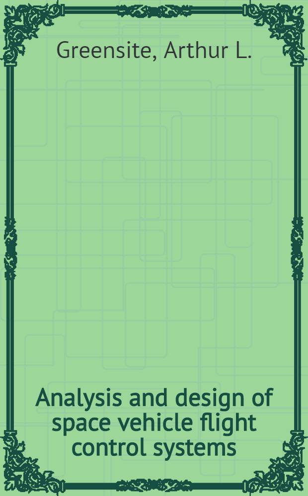 Analysis and design of space vehicle flight control systems