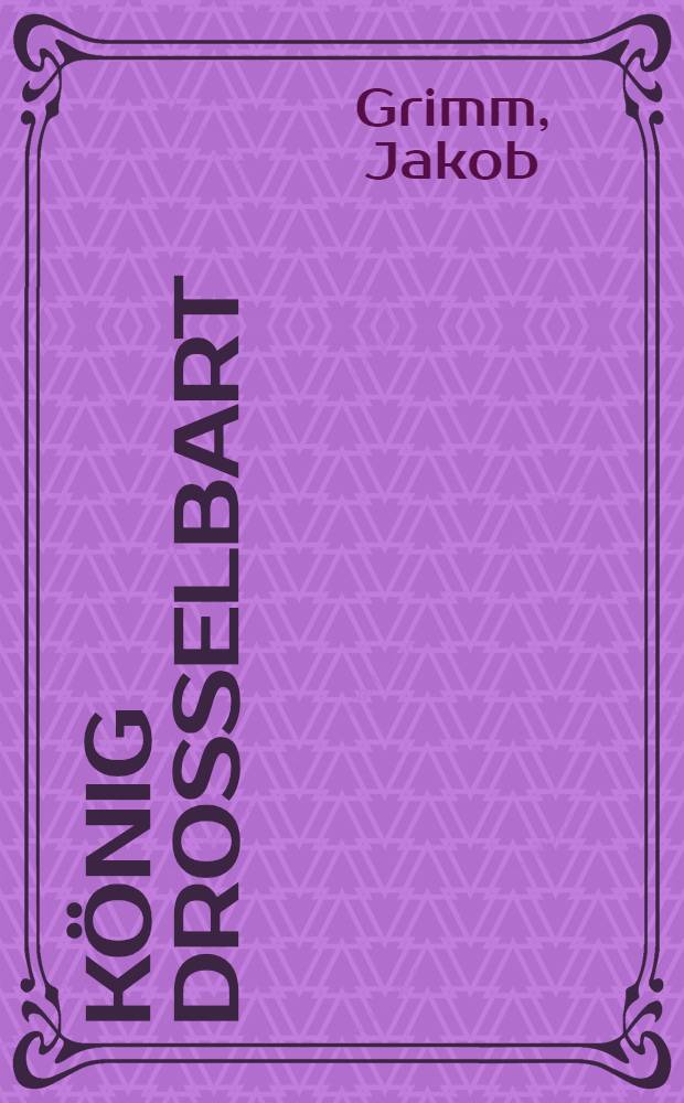 K&ouml;nig Drosselbart