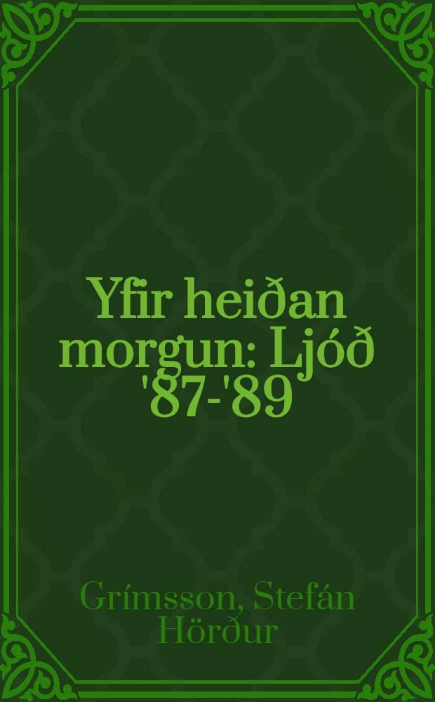 Yfir heiðan morgun : Ljóð '87-'89