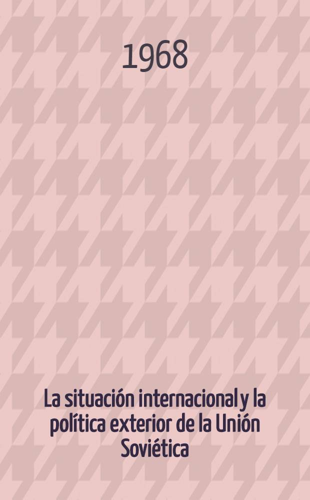 La situación internacional y la política exterior de la Unión Soviética