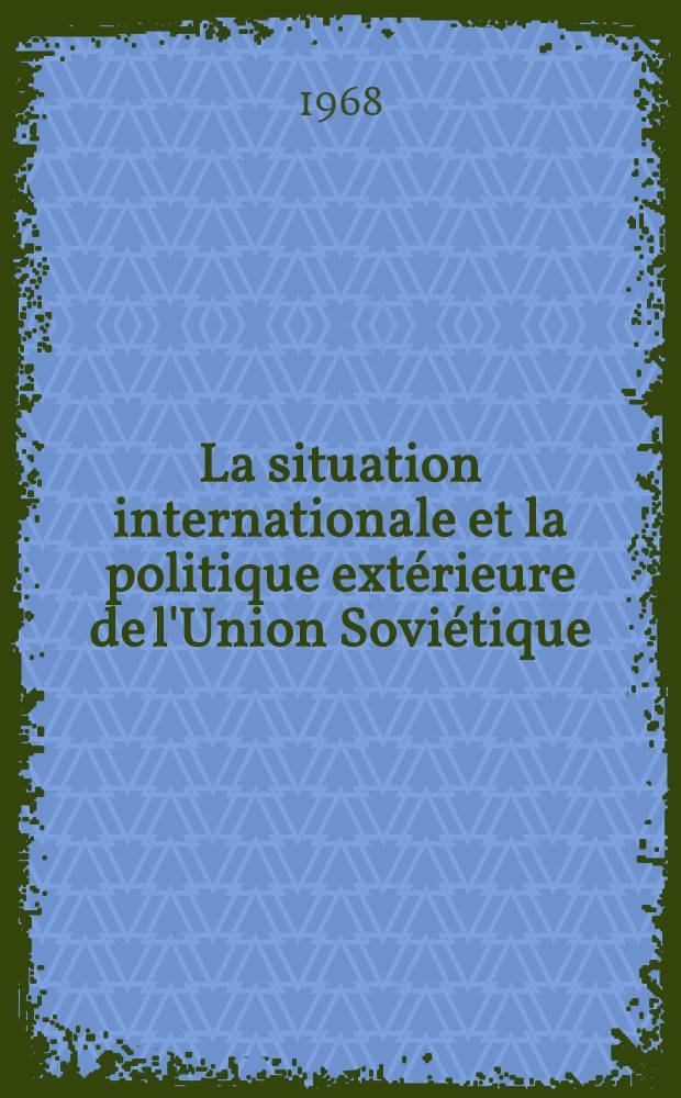 La situation internationale et la politique extérieure de l'Union Soviétique