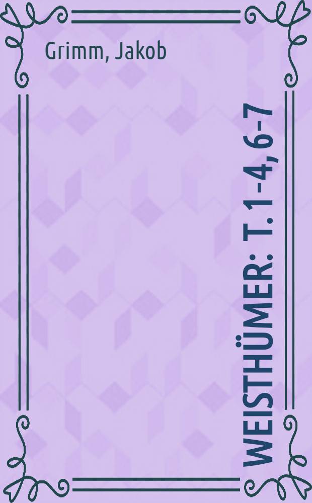 Weisthümer : T. 1-4, 6-7