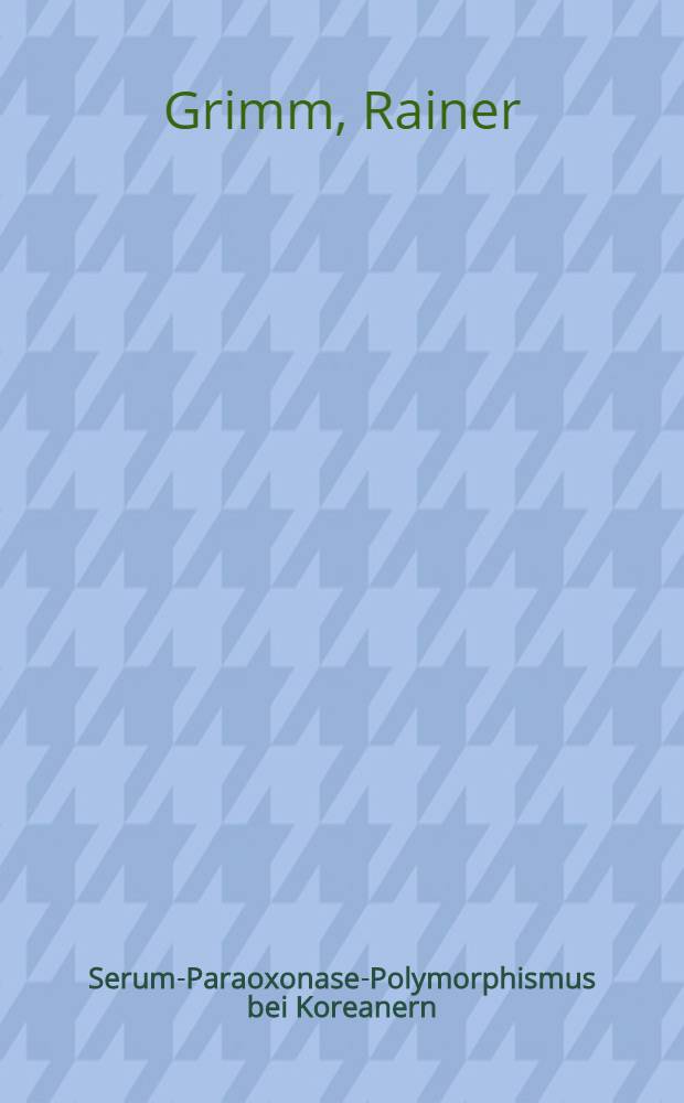 Serum-Paraoxonase-Polymorphismus bei Koreanern : Versuche zur Unterscheidung von Phänotypen mittels Aktivierung des Enzyms durch NaCl u. CaCl₂ : Inaug.-Diss