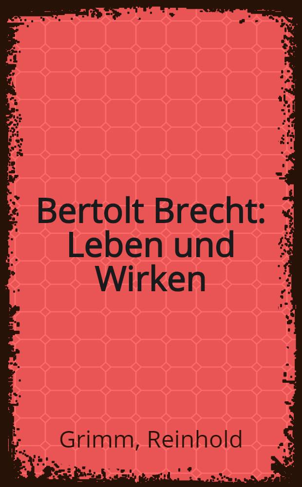 Bertolt Brecht : Leben und Wirken