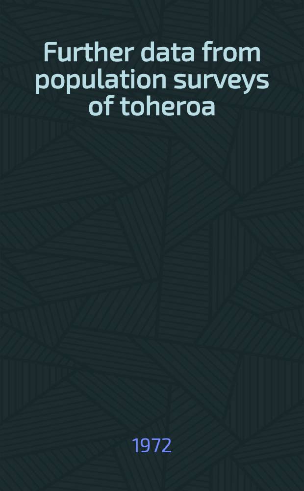 Further data from population surveys of toheroa (Mollusca: Eulamellibranchiata) on Northland beaches, 1962-1971