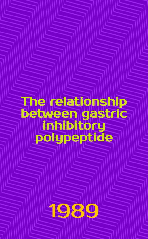 The relationship between gastric inhibitory polypeptide (GIP) and beta-cell function in man