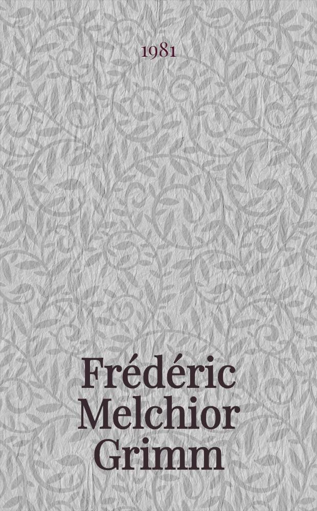 Frédéric Melchior Grimm : La corresp. litt. 1*er janv. - 15 juin 1760 Diss. 1 : Texte