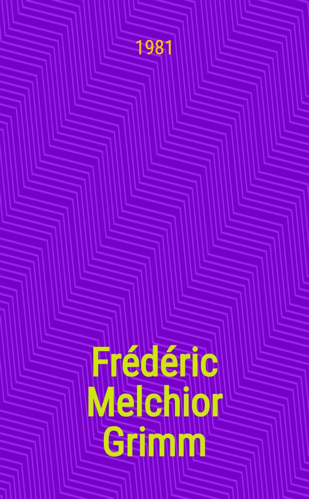 Frédéric Melchior Grimm : La corresp. litt. 1*er janv. - 15 juin 1760 Diss. 2 : Introduction et notes