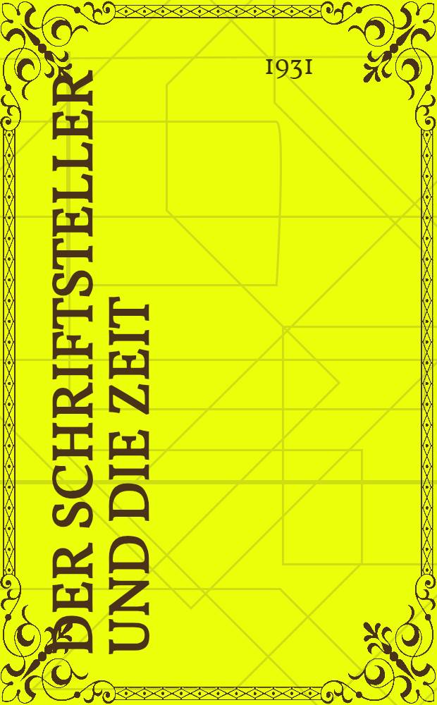 Der Schriftsteller und die Zeit : Bekenntnis