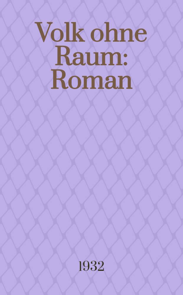 Volk ohne Raum : Roman