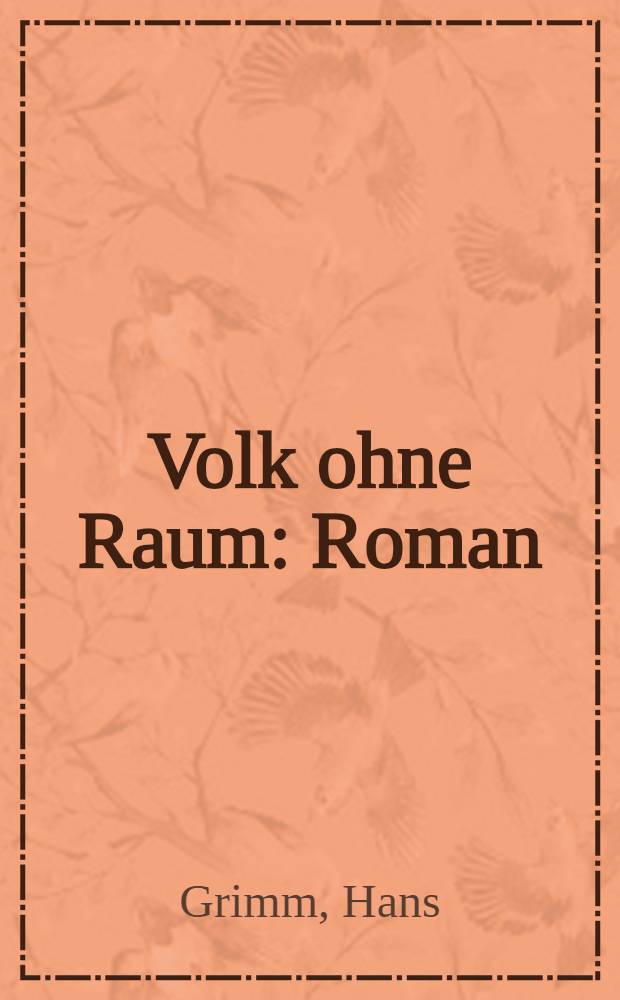 Volk ohne Raum : Roman