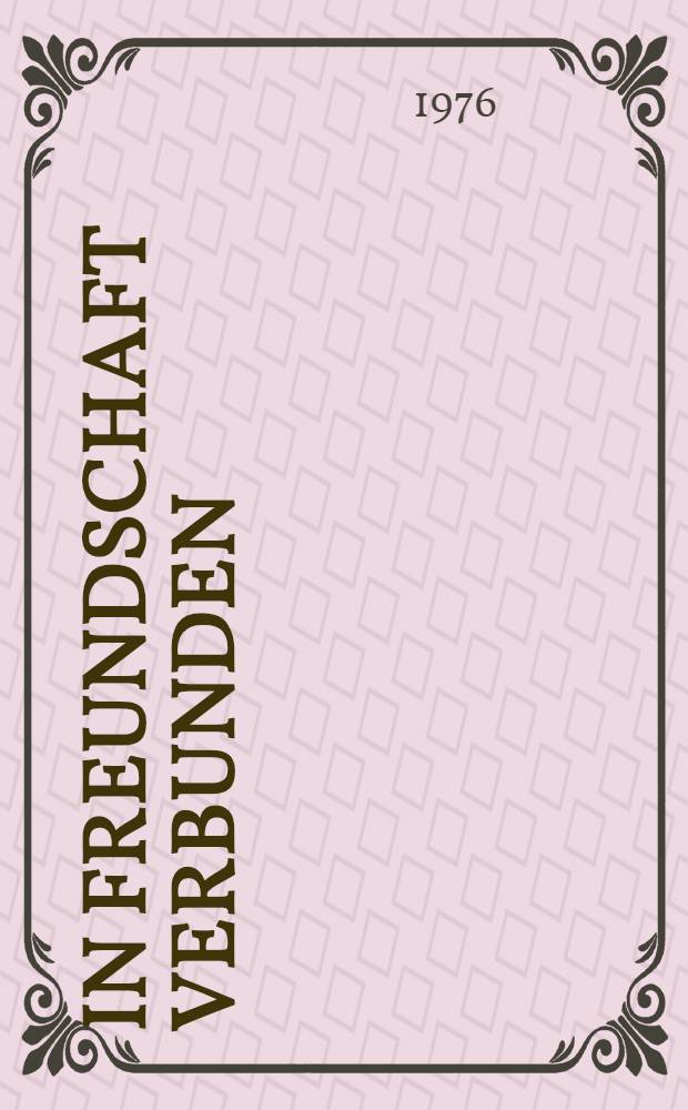 In Freundschaft verbunden : Zusarb. der Jugend der sozialistischen Staaten auf dem Gebiet der Wirtschaft
