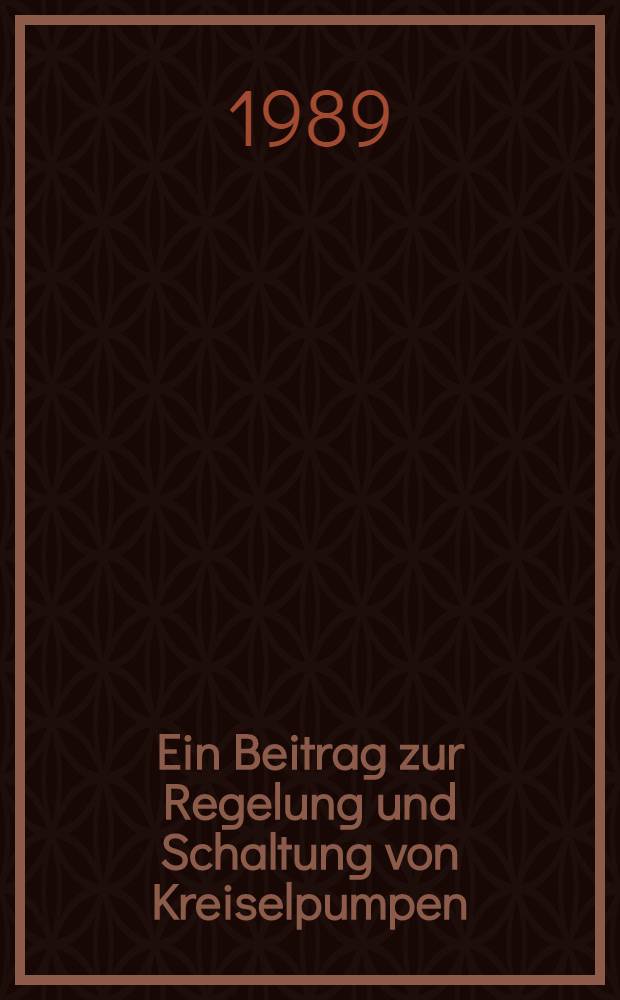 Ein Beitrag zur Regelung und Schaltung von Kreiselpumpen